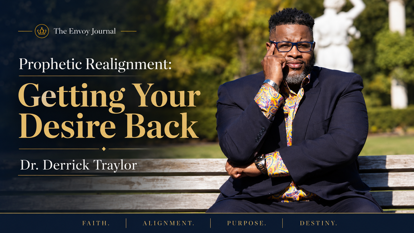 Dr. Derrick Traylor — Prophetic Realignment: Getting Your Desire Back